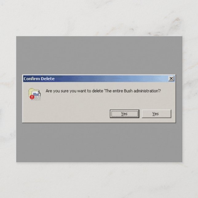 Want to delete the entire Bush administration? Postcard (Front)