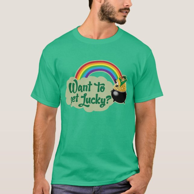 Want to Get Lucky? Shirt (Front)