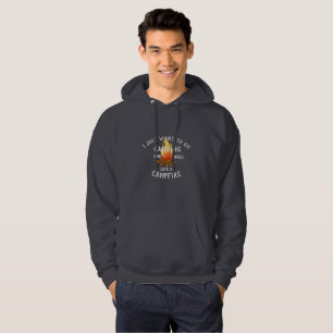 Want to go Camping Smell like Campfire Funny Quote Hoodie