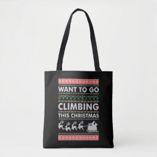 Want To Go Climbing This Christmas Tote Bag