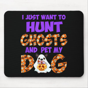 Want To Hunt Ghosts And Pet Dog Cute Halloween Mouse Mat