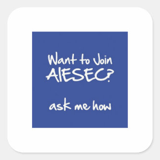 Want to Join AIESEC Square Sticker 3x3