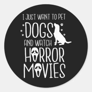 Want To Pet Dogs And Watch Horror - Halloween Dog Classic Round Sticker