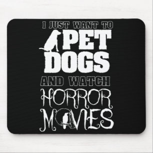 Want To Pet Dogs Watch Horror Movies - Halloween Mouse Mat