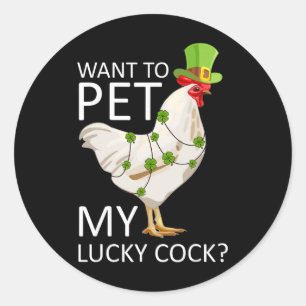 Want To Pet My Lucky Funny St Patrick's Day Chicke Classic Round Sticker