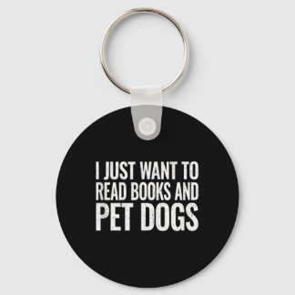 Want To Read Books And Pet Dogs Reader Gift Key Ring