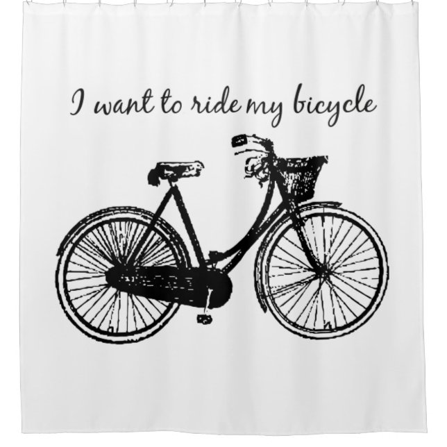 "Want to ride my bicycle" Motivational Quote Shower Curtain (Front)