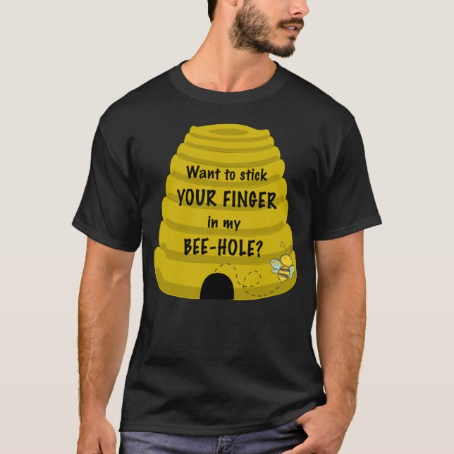 Want to Stick your finger in my Bee-Hole Premium T-Shirt (Front)