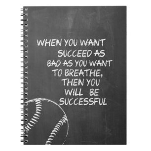 Want To Succeed Baseball Motivational Notebook