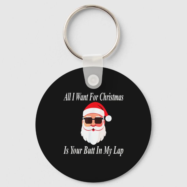 Want Your Butt Christmas Funny Naughty Dirty Raunc Key Ring (Front)
