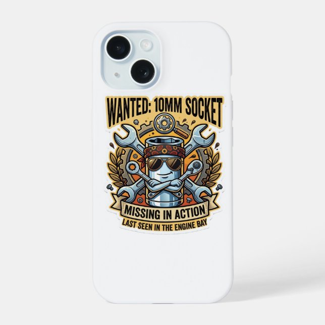 Wanted 10mm Socket Missing In Action - Funny Mecha iPhone 15 Case (Back)