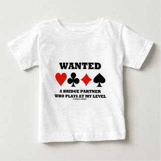 Wanted A Bridge Partner Who Plays At My Level Baby T-Shirt