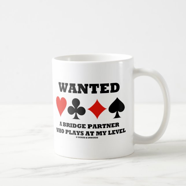 Wanted A Bridge Partner Who Plays At My Level Coffee Mug (Right)