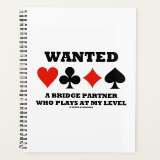 Wanted A Bridge Partner Who Plays At My Level Planner