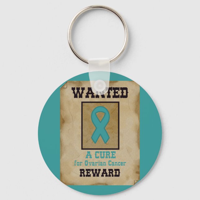 Wanted: A Cure for Ovarian Cancer Key Ring (Front)