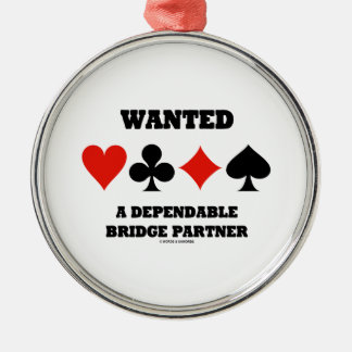 Wanted A Dependable Bridge Partner (Card Suits) Metal Tree Decoration