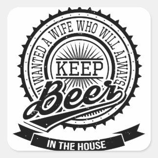 Wanted a Wife Who Will Always Keep Beer Sticker