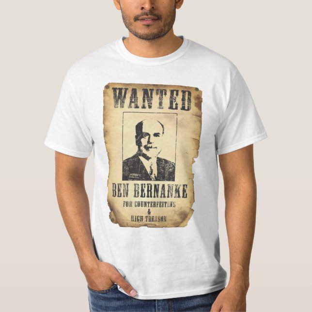 WANTED: Ben Bernanke T-Shirt (Front)