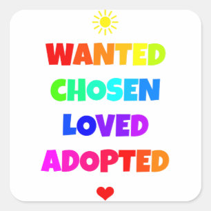 Wanted Chosen Loved Adopted Adoption Day Party Square Sticker