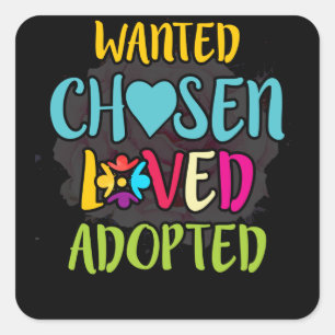 Wanted Chosen Loved Adopted Square Sticker
