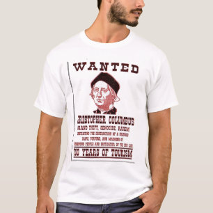 WANTED Christopher Columbus T-Shirt