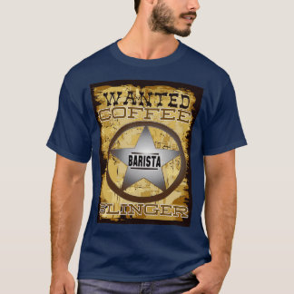 Wanted Coffee Slinger funny barista saying T-Shirt