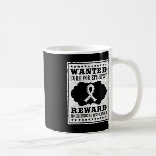 Wanted Cure For Epilepsy Coffee Mug