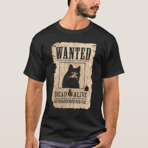 Wanted Dead And Alive Cat T-Shirt
