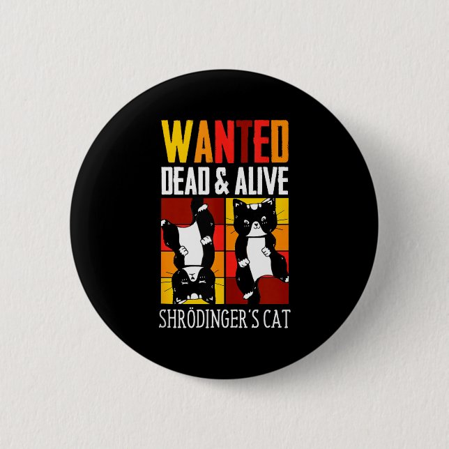Wanted Dead And Alive Schrodinger's Cat Funny Phys 6 Cm Round Badge (Front)