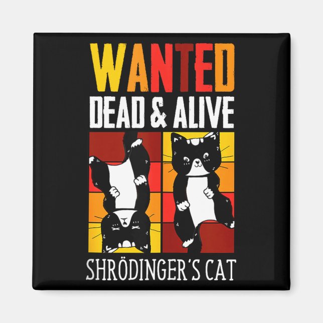 Wanted Dead And Alive Schrodinger's Cat Funny Phys Magnet (Front)
