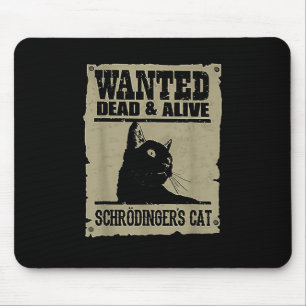 Wanted Dead And Alive Schrodingers Cat Mouse Mat