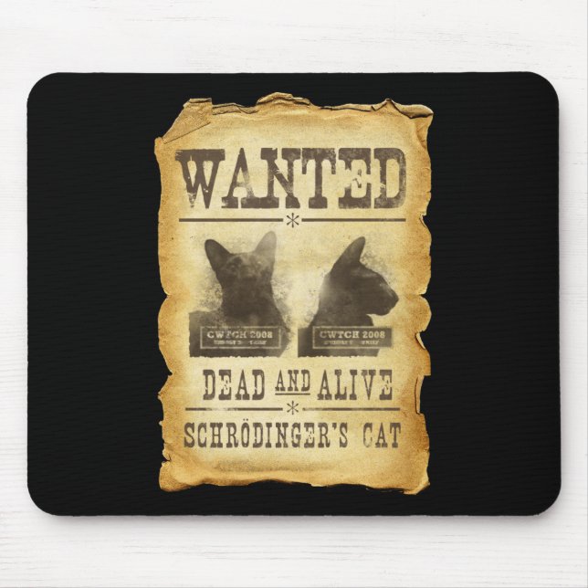 Wanted dead and alive.  Schroedinger's cat. Mouse Mat (Front)