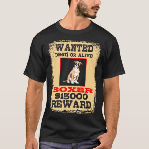 Wanted Dead or Alive Boxer T-Shirt