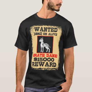 Wanted Dead or Alive Grate Dane T-Shirt