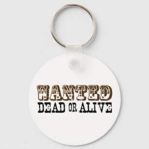 Wanted Dead Or Alive Key Ring