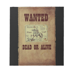 Wanted Dead or Alive Notepad