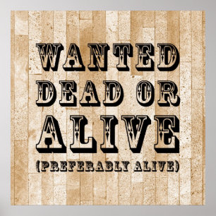 Wanted Dead or Alive Poster