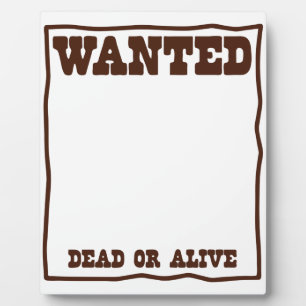 WANTED dead or Alive poster with blank background Plaque