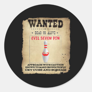 Wanted Evil Seven Pin Bowlers Womens Mens Funny Bo Classic Round Sticker