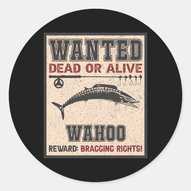 Wanted Fish Bragging Rights Fisher Wahoo Fishing Classic Round Sticker (Front)