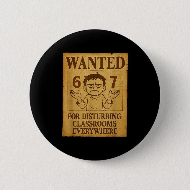 Wanted For Disturbing Clrooms Everywhere Funny 6 7 6 Cm Round Badge (Front)