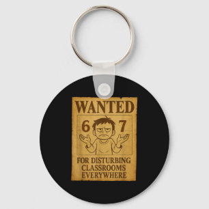 Wanted For Disturbing Clrooms Everywhere Funny 6 7 Key Ring