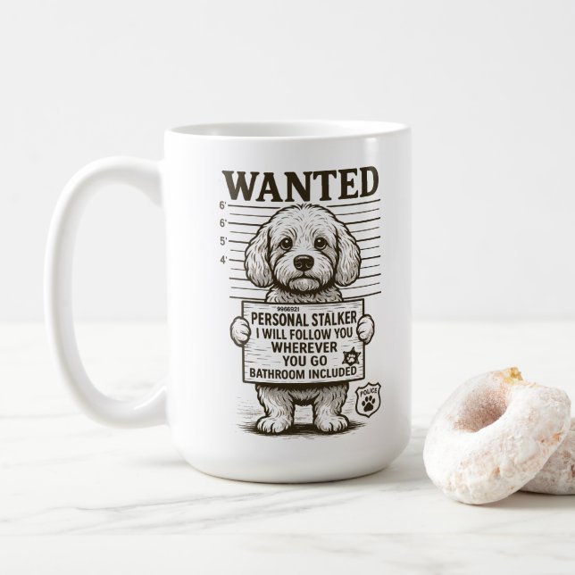 Wanted Funny Dog Personal Stalker Coffee Mug (With Donut)