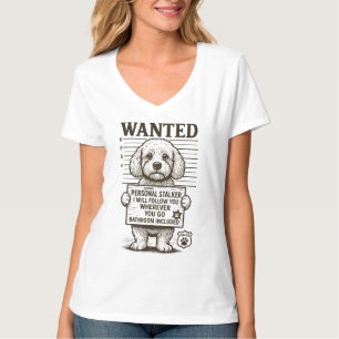 Wanted Funny Dog Personal Stalker T-Shirt