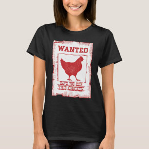 Wanted Have You Seen This Chicken T-Shirt