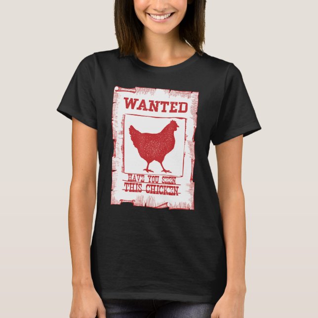 Wanted Have You Seen This Chicken T-Shirt (Front)