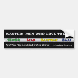 Wanted: Men Who Love To Sing Bumper Sticker
