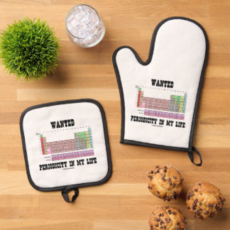 Wanted Periodicity In My Life Periodic Table Oven Mitt & Pot Holder Set