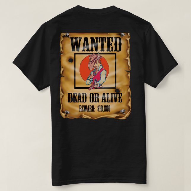 wanted poster six gun outlaw cowboy T-Shirt (Design Back)