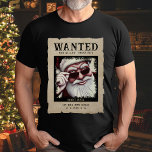 Wanted Poster Vintage Photo Santa Funny Christmas T-Shirt<br><div class="desc">Retro,  vintage 1800s wanted poster funny Christmas holiday shirt with Santa Claus photo.  Personalise it with your own text and a photograph of your choosing.</div>